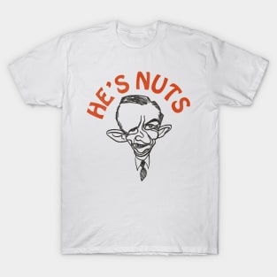 Ross Perot is Nuts! T-Shirt